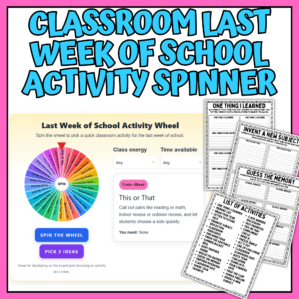 Last week of school activity spinner with printable classroom activities for end of year