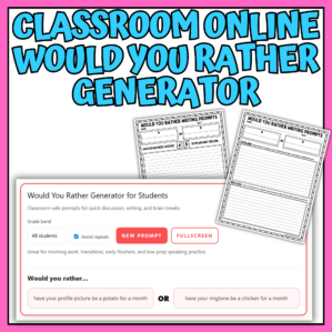 Online classroom would you rather generator with writing prompts worksheets for students